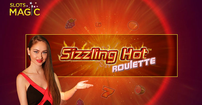 Sizzling Hot Roulette Live rises at Slots Magic Casino
